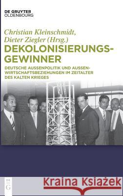 Dekolonisierungsgewinner Kleinschmidt, Christian 9783110539097 Walter de Gruyter