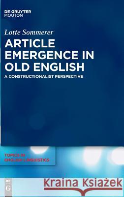 Article Emergence in Old English: A Constructionalist Perspective Sommerer, Lotte 9783110539370