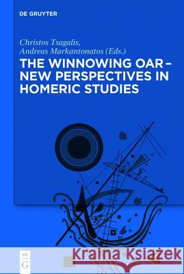 The Winnowing Oar - New Perspectives in Homeric Studies Tsagalis, Christos 9783110543353 de Gruyter