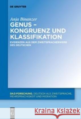 Genus - Kongruenz Und Klassifikation: Evidenzen Aus Dem Zweitspracherwerb Des Deutschen Binanzer, Anja 9783110546279 Walter de Gruyter