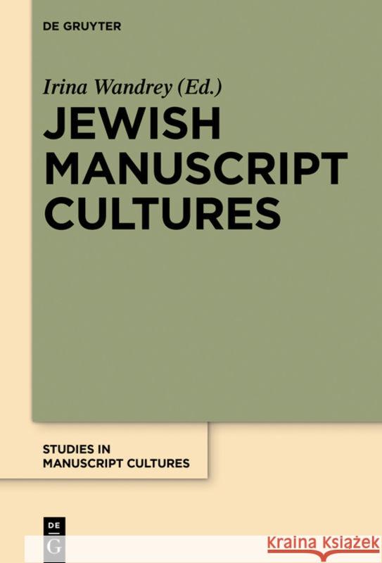 Jewish Manuscript Cultures: New Perspectives Wandrey, Irina 9783110546392 de Gruyter