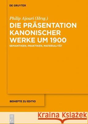 Die Präsentation kanonischer Werke um 1900 No Contributor 9783110548082 de Gruyter