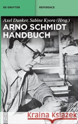 Arno-Schmidt-Handbuch Axel Dunker Sabine Kyora 9783110549331 de Gruyter