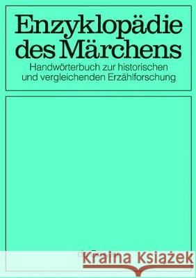 Enzyklopädie des Märchens [7-15], 9 Teile : Handwörterbuch zur historischen und vergleichenden Erzählforschung Rolf Wilhelm Brednich (et al.) 9783110551914