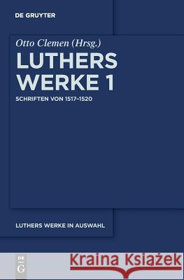 Schriften von 1517-1520 Martin Luther, Otto Clemen 9783110551983 de Gruyter