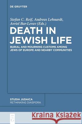 Death in Jewish Life Reif, Stefan C. 9783110552164