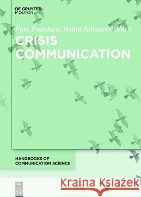 Crisis Communication Finn Frandsen Winni Johansen 9783110552287 Walter de Gruyter