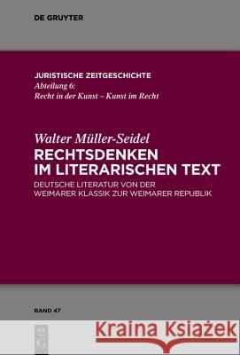 Rechtsdenken im literarischen Text Müller-Seidel, Walter 9783110552874