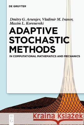 Adaptive Stochastic Methods: In Computational Mathematics and Mechanics Arseniev, Dmitry G. 9783110553642 de Gruyter