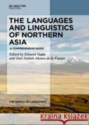 The Languages and Linguistics of Northern Asia: A Comprehensive Guide Vajda, Edward 9783110554038