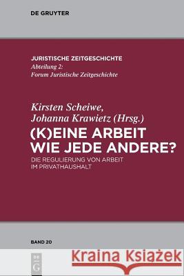 (K)Eine Arbeit Wie Jede Andere?: Die Regulierung Von Arbeit Im Privathaushalt Scheiwe, Kirsten 9783110554175 De Gruyter