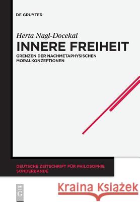 Innere Freiheit Herta Nagl-Docekal (Univ of Vienna) 9783110554588 de Gruyter