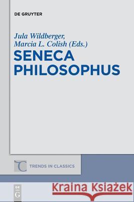 Seneca Philosophus Jula Wildberger, Marcia L. Colish 9783110554939