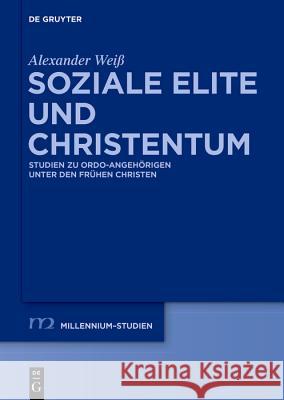 Soziale Elite und Christentum Weiß, Alexander 9783110555547