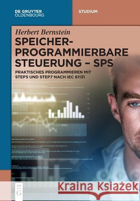 Speicherprogrammierbare Steuerung - SPS Bernstein, Herbert 9783110555981 Walter de Gruyter