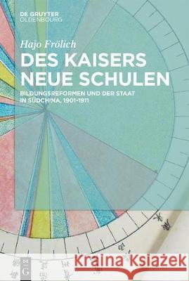Des Kaisers neue Schulen Hajo Frölich 9783110556179 Walter de Gruyter