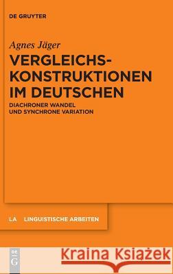 Vergleichskonstruktionen im Deutschen Jäger, Agnes 9783110558722