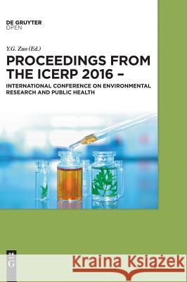 Proceedings from the Icerp 2016: International Conference on Environmental Research and Public Health Zuo, Yuegang 9783110559033 Walter de Gruyter