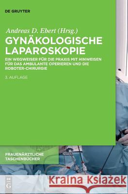 Gynäkologische Laparoskopie Andreas D Ebert 9783110560190