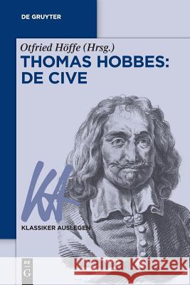 Thomas Hobbes: De cive Otfried Höffe 9783110560237 de Gruyter