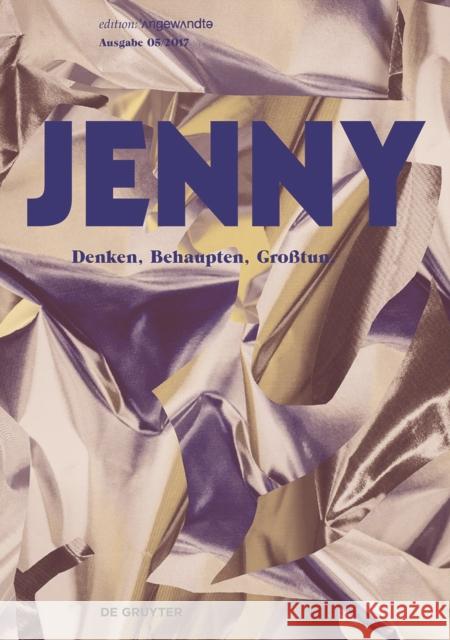 JENNY. Ausg.05 : Behaupten, Denken, Großtun Timo Brandt Cornelia Hulmbauer Felicia Schatzer 9783110560541