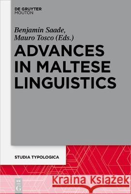 Advances in Maltese Linguistics Benjamin Saade, Mauro Tosco 9783110562972