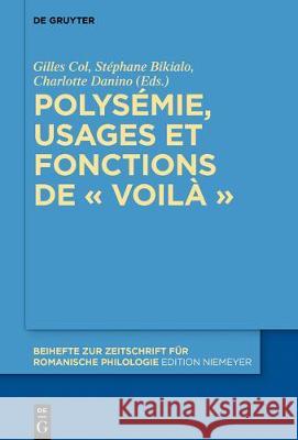 Polysémie, Usages Et Fonctions de « Voilà » Col, Gilles 9783110565119 De Gruyter