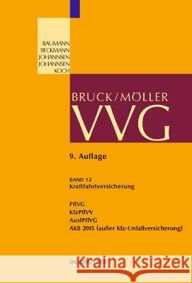 Kraftfahrtversicherung : PflVG; KfzPflVV; AuslPflVG; AKB 2015 (außer Kfz-Unfallversicherung) Robert Koch 9783110565461 de Gruyter