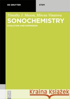 Sonochemistry: Fundamentals and Evolution Mason, Timothy J. 9783110566123