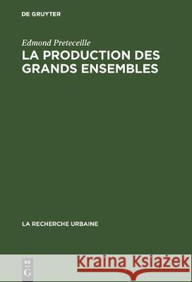 La production des grands ensembles Edmond Preteceille 9783110566192 Walter de Gruyter