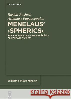 Menelaus' >Spherics: Early Translation and Al-Māhānī / Al-Harawī's Version Rashed, Roshdi 9783110568233 de Gruyter