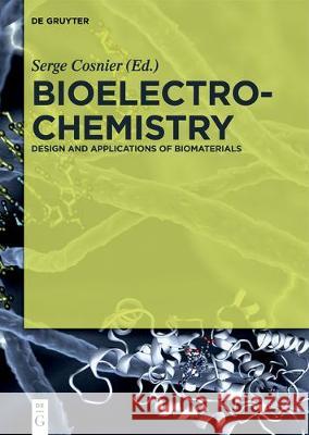 Bioelectrochemistry: Design and Applications of Biomaterials Cosnier, Serge 9783110568981 de Gruyter