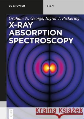 X-Ray Absorption Spectroscopy George, Graham N. 9783110570373 de Gruyter