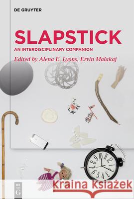 Slapstick: An Interdisciplinary Companion Alena E. Lyons Ervin Malakaj 9783110570793 de Gruyter