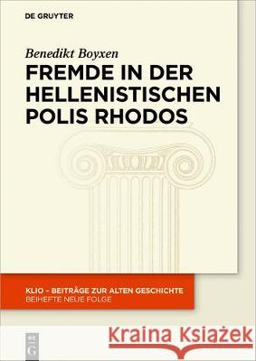 Fremde in Der Hellenistischen Polis Rhodos: Zwischen Nähe Und Distanz Boyxen, Benedikt 9783110570809 de Gruyter