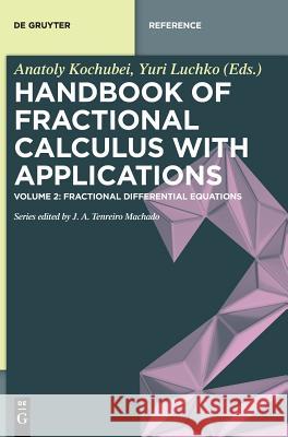 Fractional Differential Equations Anatoly Kochubei, Yuri Luchko 9783110570823 De Gruyter