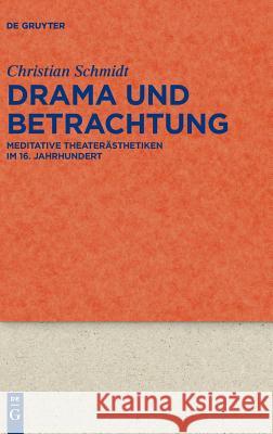 Drama und Betrachtung Schmidt, Christian 9783110572148 de Gruyter