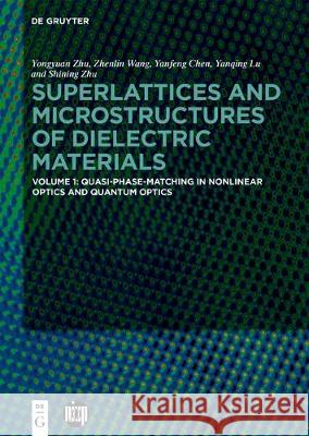 Quasi-Phase-Matching in Nonlinear Optics and Quantum Optics Yongyuan Zhu, Zhenlin Wang, et al., Nanjing University Press Co. Ltd 9783110573282 De Gruyter