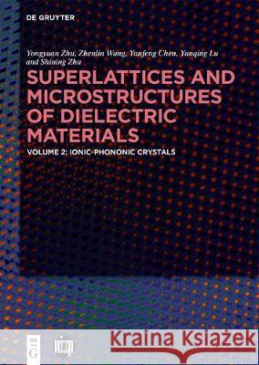 Ionic-Phononic Crystals Nanjing University Press Co. Ltd, Yongyuan Zhu, Zhenlin Wang, et al. 9783110573299 De Gruyter