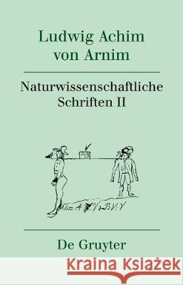 Naturwissenschaftliche Schriften II, 3 Teile Roswitha Burwick 9783110573824 de Gruyter