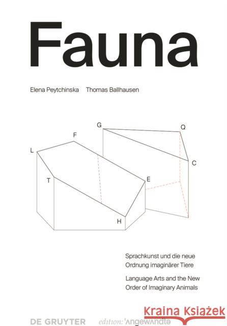 FAUNA : Sprachkunst und die neue Ordnung imaginärer Tiere. Language Arts and the New Order of Imaginary Animals Elena Peytchinska Thomas Ballhausen 9783110575699 de Gruyter