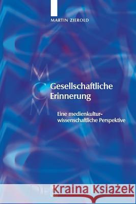 Gesellschaftliche Erinnerung Zierold, Martin 9783110576801 de Gruyter