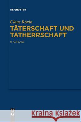 Täterschaft und Tatherrschaft Claus Roxin 9783110576825