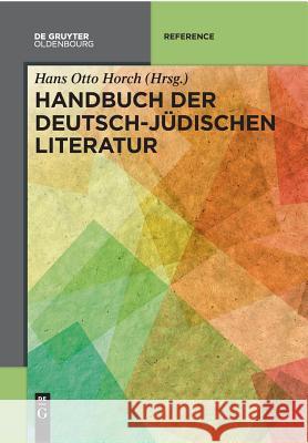 Handbuch der deutsch-jüdischen Literatur Hans Otto Horch 9783110577242 Walter de Gruyter