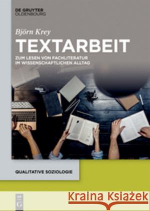 Textarbeit: Die Praxis Des Wissenschaftlichen Lesens Krey, Björn 9783110577358 Walter de Gruyter