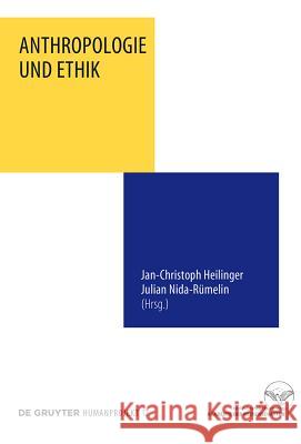 Anthropologie und Ethik Jan-Christoph Heilinger, Julian Nida-Rümelin 9783110577594 de Gruyter