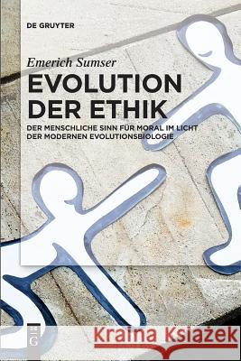 Evolution der Ethik Emerich Sumser 9783110578102 de Gruyter