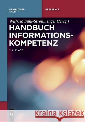 Handbuch Informationskompetenz Martina Straub, Wilfried Sühl-Strohmenger 9783110578300