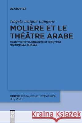 Molière et le théâtre arabe Angela Daiana Langone 9783110578652 Walter de Gruyter