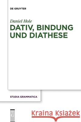 Dativ, Bindung und Diathese Daniel Hole 9783110578898 de Gruyter